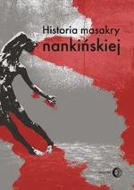 Historia masakry nankińskiej - Praca zbiorowa