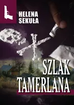 Szlak Tamerlana - Helena Sekuła
