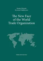 The New Face of the World Trade Organization - Krystyna Żołądkiewicz