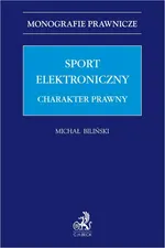 Sport elektroniczny. Charakter prawny - Michał Biliński