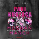 Pani Kusząca. Magnolia #2 - Meghan March