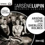 Arsène Lupin contra Sherlock Holmes - Maurice Leblanc