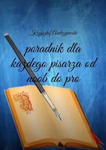 Poradnik dla każdego pisarza od noob do pro - Krzysztof Andrzejewski
