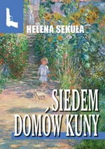 Siedem domów Kuny - Helena Sekuła