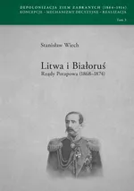 Litwa i Białoruś. Rządy Potapowa (1868-1874) - Stanisław Wiech