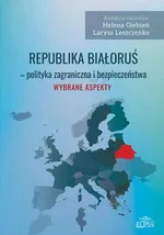 Republika Białoruś - polityka zagraniczna i bezpieczeństwa. Wybrane aspekty