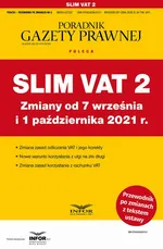Slim VAT 2 Zmiany od 7 września i 1 października 2021 r. - Praca zbiorowa