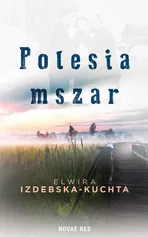 Polesia mszar - Elwira Izdebska-Kuchta