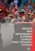 Rzecznik Praw Obywatelskich w systemie ochrony praw i wolności w Polsce - Izabela Malinowska