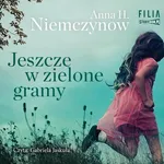 Jeszcze w zielone gramy - Anna H. Niemczynow