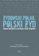 Żydowski Polak, polski Żyd. Problem tożsamości w literaturze polsko-żydowskiej