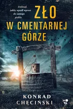 Zło w Cmentarnej Górze - Konrad Chęciński