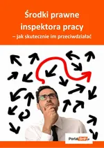 Środki prawne inspektora pracy – jak skutecznie im przeciwdziałać - Sebastian Kryczka
