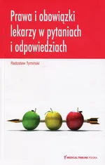 Prawa i obowiązki lekarzy w pytaniach i odpowiedziach - Radosław Tymiński