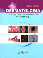 Dermatologia Podręcznik dla studentów kosmetologii - Danuta Nowicka