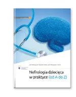 Nefrologia dziecięca w praktyce (od A do Z)