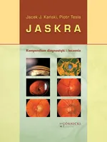 Jaskra Kompendium diagnostyki i leczenia - Kański Jacek J.