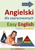 Easy English - Angielski dla zapracowanych 6 - Dorota Guzik