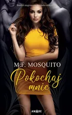 Pokochaj mnie - M. F. Mosquito