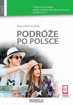 Podróże po Polsce Podręcznik do nauki języka polskiego dla obcokrajowców poziom C1/C2 - Bogusław Kubiak