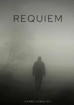 Requiem - Paweł Kobielski