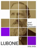 Lubonie - Józef Ignacy Kraszewski