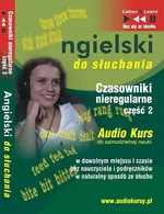 Angielski do słuchania "Czasowniki nieregularne część 2" - Dorota Guzik