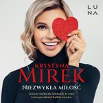 Niezwykła miłość - Krystyna Mirek