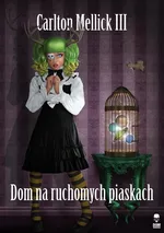 Dom na ruchomych piaskach - Carlton Mellick