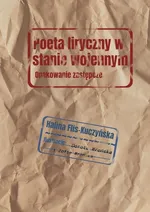 Poeta liryczny w stanie wojennym - Halina Flis-Kuczyńska