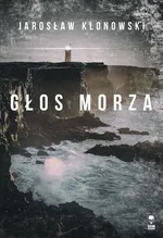 Głos Morza - Jarosław Klonowski