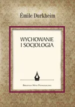 Wychowanie i socjologia - Émile Durkheim