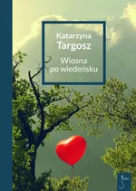 Wiosna po wiedeńsku - Katarzyna Targosz