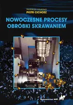 Nowoczesne procesy obróbki skrawaniem - Outlet - Wojciech Borkowski