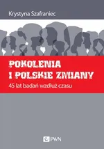 Pokolenia i polskie zmiany - Krystyna Szafraniec