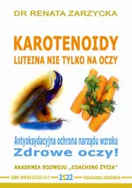 Luteina. Zdrowe oczy! - Dr Renata Zarzycka