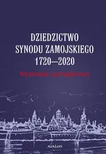 Dziedzictwo Synodu Zamojskiego 1720-2020 Wyzwania i perspektywy