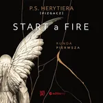 Start a Fire. Runda pierwsza - Katarzyna Barlińska Vel P.s. Herytiera Pizgacz