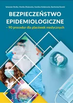 Bezpieczeństwo epidemiologiczne – 90 procedur dla placówek medycznych - Sylwester Bryłka, Monika Dłużewska, Karolina Kołak Rawski