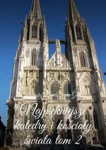 Najpiękniejsze katedry i kościoły świata. Tom 2 - Krzysztof Derda-Guizot