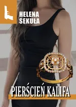 Pierścień Kalifa - Helena Sekuła
