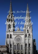 Najpiękniejsze katedry i kościoły świata. Tom 1 - Krzysztof Derda-Guizot