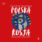 Polska-Rosja. Historia obsesji, obsesja historii - Andrzej Chwalba