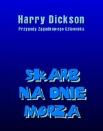 Skarb na dnie morza. Harry Dickson: Przygody Zagadkowego Człowieka. - Anonim