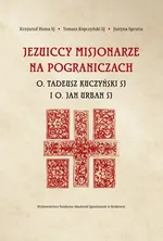 Jezuiccy misjonarze na pograniczach - Krzysztof Homa