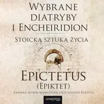 Wybrane diatryby i Encheiridion. Stoicka sztuka życia - Epictetus (epiktet)