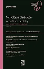 W gabinecie lekarza specjalisty. Pediatria. Nefrologia dziecięca w praktyce pediatry