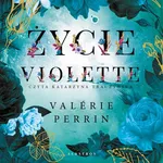 ŻYCIE VIOLETTE - Valerie Perrin