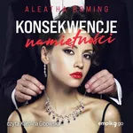 Konsekwencje namiętności. Tom 2 - Aleatha Romig