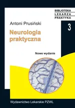 Neurologia praktyczna - Antoni Prusiński